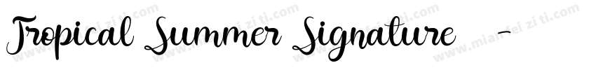 Tropical Summer Signature字体字体转换